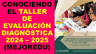 Soy Docente CONOCIENDO EL TALLER DE EVALUACIÓN DIAGNÓSTICA 2024 – 2025 MEJOREDU [upl. by Hewie]