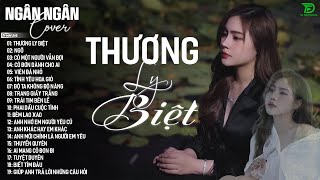 THƯƠNG LY BIỆT THUYỀN QUYÊN  ALLBUM BALLAD TOP XU HƯỚNG CỰC HÓT 2025  NGÂN NGÂN COVER TRIỆU VIEW [upl. by Sacrod730]