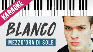 BLANCO  MezzOra Di Sole  Piano Karaoke con Testo [upl. by Vorfeld]