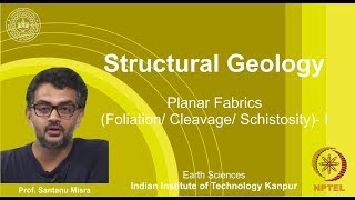 IITK NPTEL Structural GeologyLecture 17 Foliation I Prof Santanu Misra [upl. by Peirce]