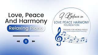 Love Peace Harmony Relaxing Piano Music [upl. by Leinnad]