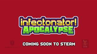 Infectonator 3 Apocalypse COMING SOON [upl. by Yelreveb]