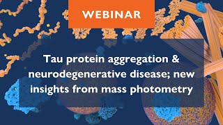 Tau protein aggregation amp neurodegenerative disease new insights from mass photometry [upl. by Allayne]