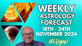 Weekly Astrology Forecasts  from 18th  24th November 2024  All Signs [upl. by Arataj326]