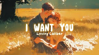 ETM  I Want You  Loving Caliber Lyrics [upl. by Loredo]