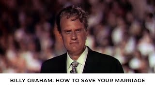 How To Save Your Marriage  Billy Graham Classic Sermon [upl. by Iveson]