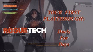 Duels For Days Your First Playthrough The Roguetech Comprehensive Guide Series [upl. by Toll]