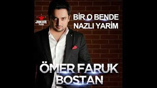 Ömer Faruk Bostan  Bir O Bende [upl. by Ahsienal698]