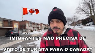 imigrantes não precisa de visto de turista para Viajar para o Canadá notícia urgente🇨🇦 [upl. by Stafani]