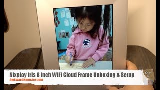 Nixplay Iris 8 inch WiFi Cloud Frame Unboxing amp Setup [upl. by Zined]