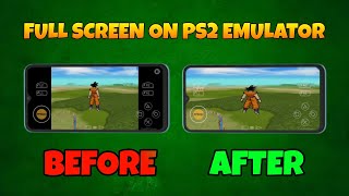 Play PS2 Games in Full Screen on Android  Enable Full Screen On PPSS22 amp DamonSX2 Emulator [upl. by Maxey868]