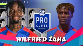 FIFA 22 Wilfried Zaha Pro Clubs Creation [upl. by Aerdnas]