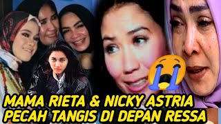 MAMA RIETA DAN NICKY ASTRIA TAK KUASA MEMBENDUNG AIR MATA DI DAPAN RESSA [upl. by Notfol]