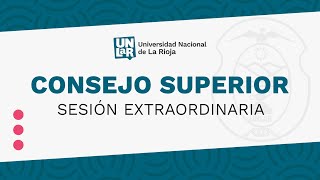 VIVO Consejo Superior UNLaR  Sesión Extraordinaria FEBRERO 2024 [upl. by Yesak155]