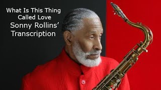 Learn from the Masters What Is This Thing Called Love Sonny Rollins Bb transcription [upl. by Dolph]