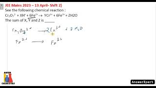 See the following chemical reaction  Cr2O72  X H  6Fe2 → Y Cr3  6 Fe3  Z H2O The sum of [upl. by Doowrehs186]