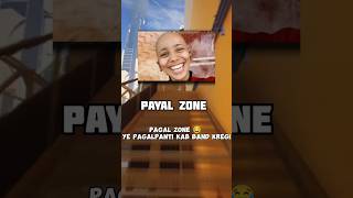 Payal Zone Roast 😅 Payal Zone ❎ Pagal Zone ✅ shortsfeed [upl. by Ardnalak]