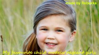 My favourite child modelspageant girls Just a girl [upl. by Jeddy]