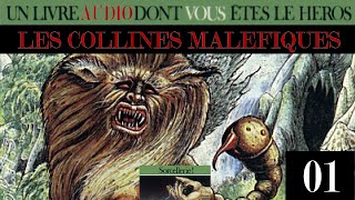 01  Les Collines Maléfiques  Le Livre Audio dont vous êtes le héros [upl. by Yelsek]