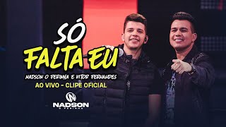 Nadson O Ferinha e Vitor Fernandes  Só Falta Eu Clipe Oficial [upl. by Anawad95]