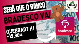 BRADESCO E SEU RESULTADO HORROROSO  OPORTUNIDADE OU FERRO [upl. by Ehud]