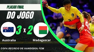 Australia 3 x 2 Madagascar  Grupo A da copa recreio de handebol feminina [upl. by Prouty]