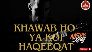 Khawab Ho Ya Koi Haqeeqat  A Classical and Folks Song  S SERIES PRODUCTION [upl. by Marina]