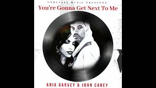 Youre Gonna Get Next To Me  Ania Garvey amp John Carey [upl. by Suitangi]