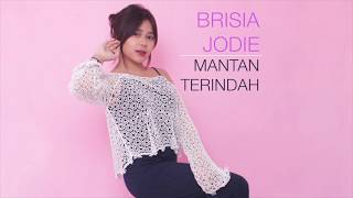 BRISIA JODIE  MANTAN TERINDAH DIPOPULERKAN OLEH RAISA [upl. by Elle]