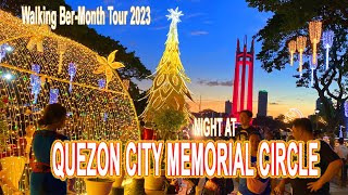 NIGHT AT QUEZON CITY MEMORIAL CIRCLE  WALKING BERMONTH TOUR 2023 [upl. by Esmerolda]