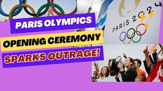 Paris Olympics Opening Ceremony Sparks Outrage parisolympics2024 [upl. by Anilet]