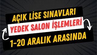 Açık Lise Sınavları Yedek Salon İşlemleri Başlıyor [upl. by Asirak]