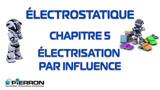 Electrostatique Chap 5 Electrisation par influence [upl. by Edwine32]