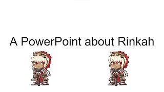 A PowerPoint About Rinkah [upl. by Salvador]