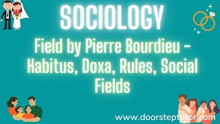 Field by Pierre Bourdieu  Habitus Doxa Rules Social Fields  Sociology [upl. by Janeczka]