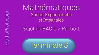 Bac maths Suites Exponentielle et Intégrales Terminale S [upl. by Jabez984]