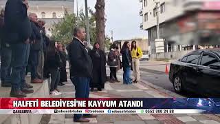 HALFETİ BELEDİYESİNE KAYYUM ATANDI [upl. by Meyer]