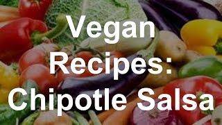 Vegan Recipes Chipotle Salsa [upl. by Oliric]