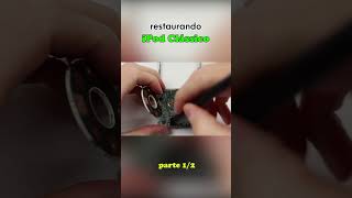 RESTAURAÇÃO DO IPOD CLASSIC  PARTE 1 [upl. by Bruning420]