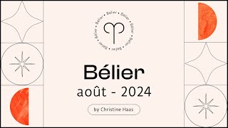 Horoscope Bélier ♈️ Août 2024🪁 par Christine Haas [upl. by Bringhurst]