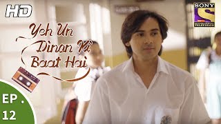 Yeh Un Dinon Ki Baat Hai  Ep 12  Webisode  20th September 2017 [upl. by Elkin574]