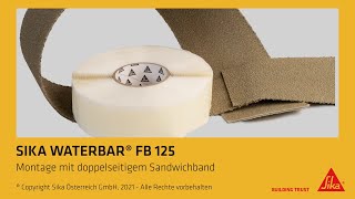 Sika Waterbar FB125  Montage mit doppelseitigem SikaProof Sandwich Tape [upl. by Fredra]