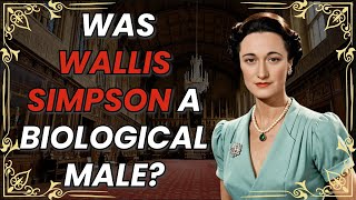 Was Wallis Simpson a biological male [upl. by Ynattib]