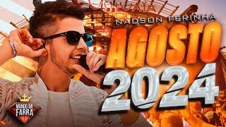 NADSON O FERINHA 2024  REPERTÓRIO NOVO AGOSTO  MÚSICAS NOVAS  100 ATUALIZADO [upl. by Whitby]