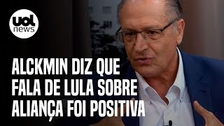 Alckmin diz que fala de Lula sobre possível aliança foi positiva [upl. by Lucania872]