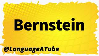 Bernstein Pronunciation ⚡️ How To Pronounce Bernstein [upl. by Enitsyrhc]