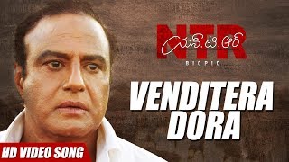 Venditera Dora Video Song  NTR Biopic Video Songs  Nandamuri Balakrishna  MM Keeravaani [upl. by Gudren887]