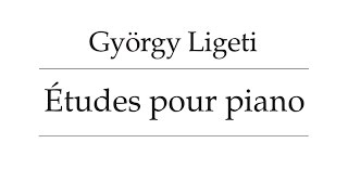 György Ligeti  Études for Piano 19852001 audioscore [upl. by Ahtnicaj]