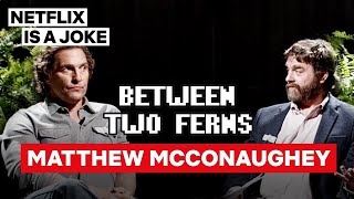 Matthew McConaughey Between Two Ferns with Zach Galifianakis  Netflix Is A Joke [upl. by Pharaoh]