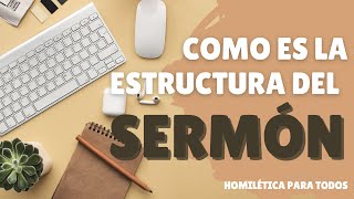 HOMILÉTICA CÓMO ES LA ESTRUCTURA DEL SERMON [upl. by Ecirehs]